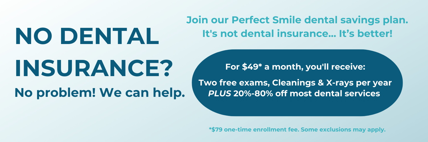 Dental Savings Plan Perfect Smile Dental Care Santa Clara, CA